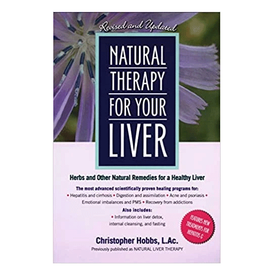 Natural Therapy for Your Liver: Herbs and Other Natural Remedies for a Healthy Liver - Christopher's Herb Shop